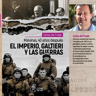 Del Frade presenta su nuevo libro: “El imperio, Galtieri y las guerras. Malvinas, 40 años después”