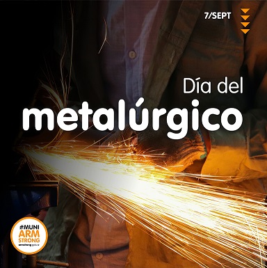 Salutación a los Trabajadores Metalúrgicos.