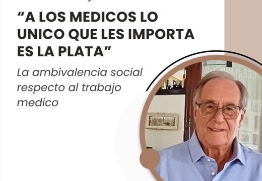 «A los médicos lo único que les importa es la plata». Por Dr. Jorge Galíndez.
